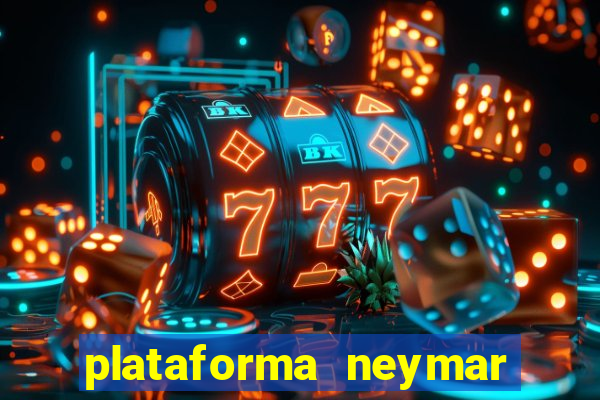 plataforma neymar jr bet